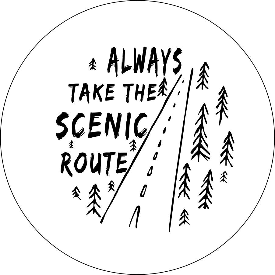 Always take the Scenic Route (SIGNS) Spare Tire Cover for any Vehicle, online Make, Model and Size