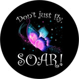 Don't just Fly SOAR Butterfly