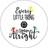 Every Little Thing is Gonna Be Alright + 3 Little Birds