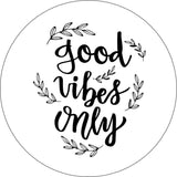 Good Vibes Only Floral 1