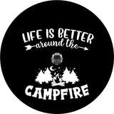 Life is Better Around the Campfire