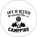 Life is Better Around the Campfire