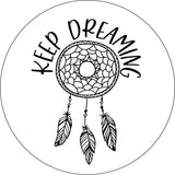 Keep Dreaming Dream Catcher