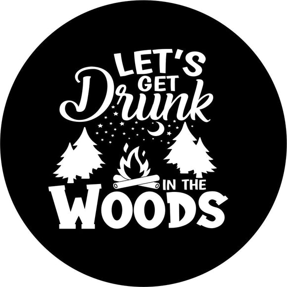 Let's Get Drunk in the Woods