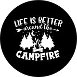 Life is Better Around the Campfire