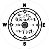 Not All Who Wander Are Lost Compass