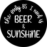 The Only BS I Need Is Beer & Sunshine Spare Tire Cover Design