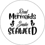 Real Mermaids Smoke Seaweed