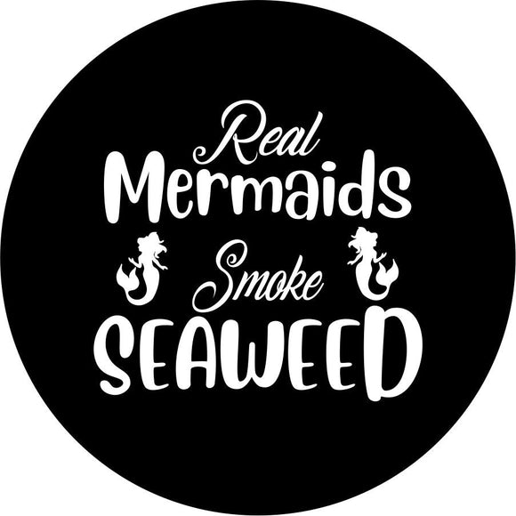 Real Mermaids Smoke Seaweed