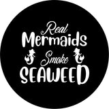 Real Mermaids Smoke Seaweed