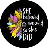 She Believed She Could So She Did Colorful Sun Flower